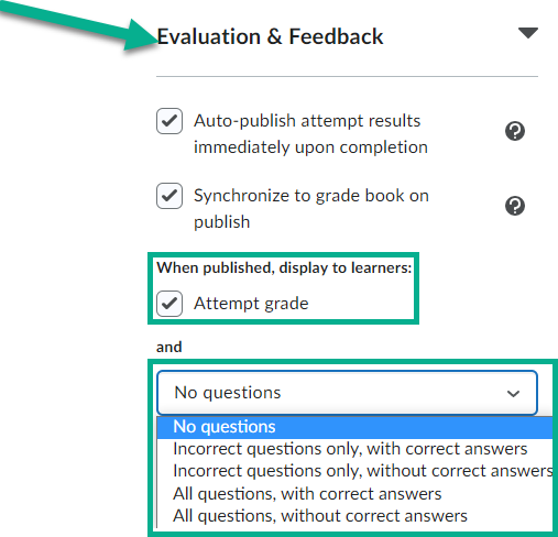 Image of the Evaluation and Feedback section showing the option to display an attempt grade to users when results are published. Below that option there is a drop down selector to choose which question types will appear. 
