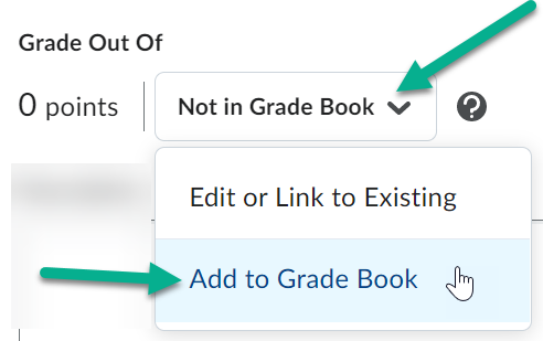 Image of the grade out of area showing the not in grade book button clicked to reveal the add to grade book option
