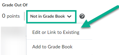 Image of the Not in Grade Book button selected with the Edit or Link to Existing option highlighted