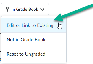 Image of the In Grade Book button selected with the option titled "Edit or Link to Existing" highlighted