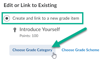 Image of the option "Create and Link to a New Grade Item" selected. Also included in the image is the button titled "Choose Grade Category" highlighted.