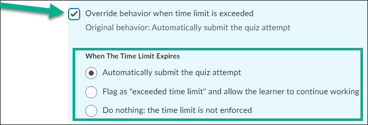 Override behavior when time limit is exceed checkbox enabled.