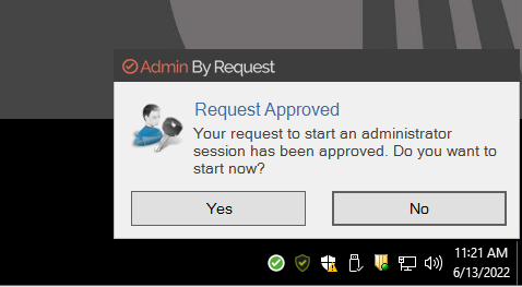 Request Approved. Your request to start an administrator session has been approved. Do you want to start now? Yes button; no button