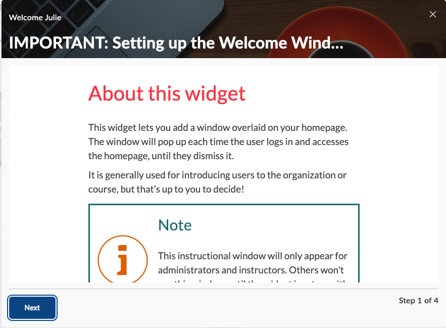 welcome widget Brightspace homepage Brightspace Welcome widget showing a welcome message and button to click to the next screen of the widget