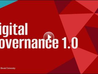An Introduction to Digital Governance 1.0 at Stony Brook University