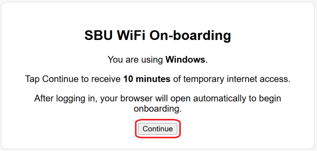 The SBU WiFI On-Boarding page should automatically open in your browser. Click Continue to proceed.